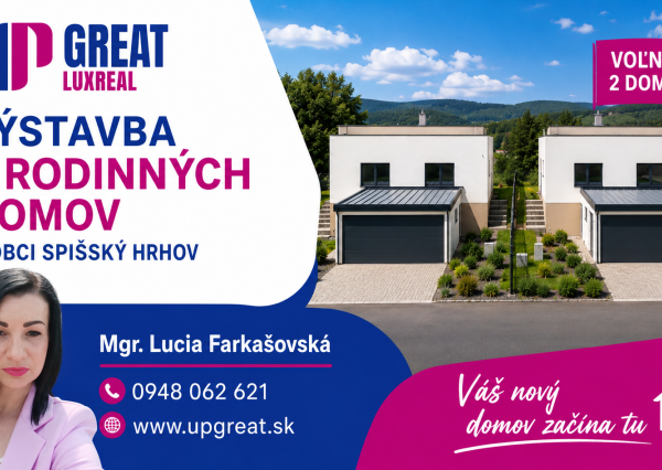 SPIŠSKÝ HRHOV - výstavba 2 moderných 4-izbových novostavieb